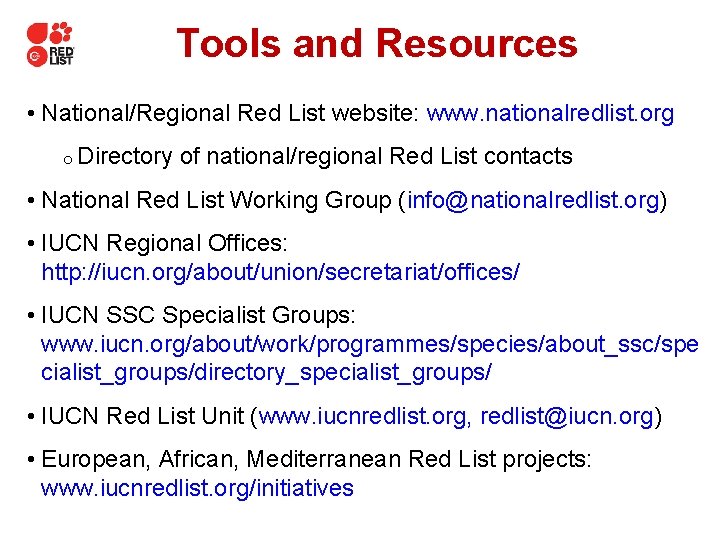 Tools and Resources • National/Regional Red List website: www. nationalredlist. org o Directory of