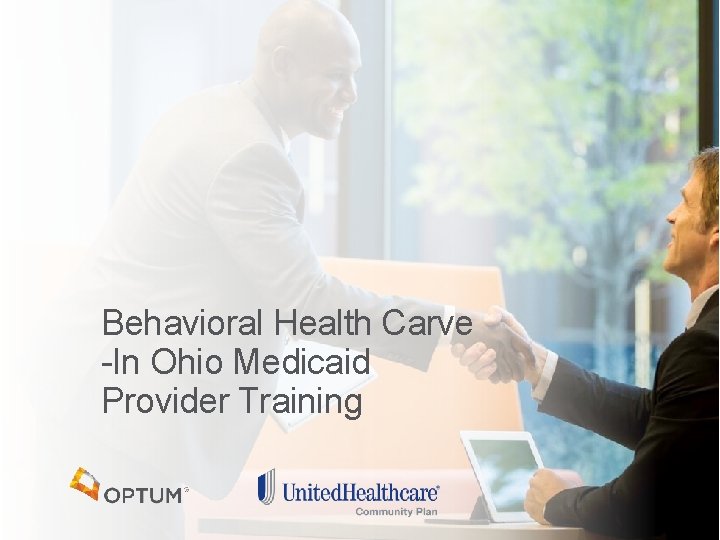 Behavioral Health Carve -In Ohio Medicaid Provider Training BH 1466_062018 