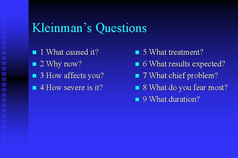 Kleinman’s Questions n n 1 What caused it? 2 Why now? 3 How affects