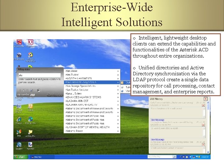 Enterprise-Wide Intelligent Solutions o Intelligent, lightweight desktop clients can extend the capabilities and functionalities