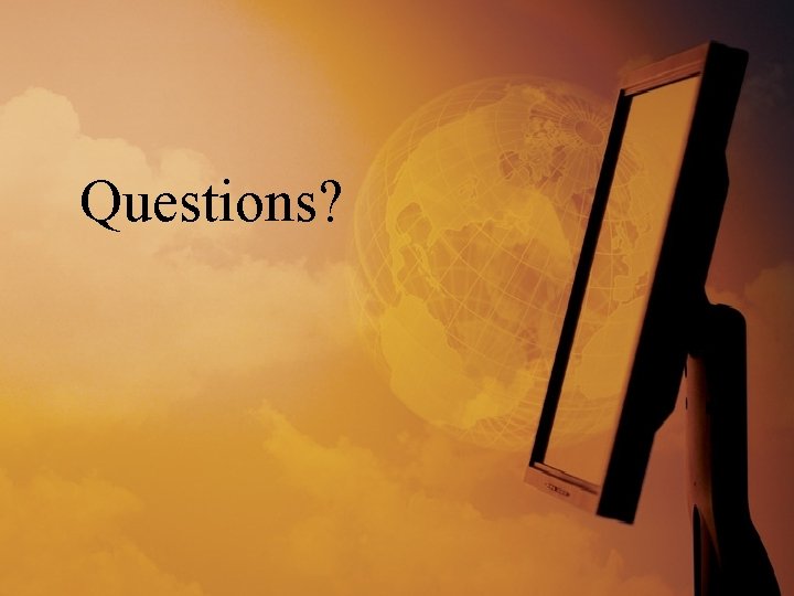 Questions? 