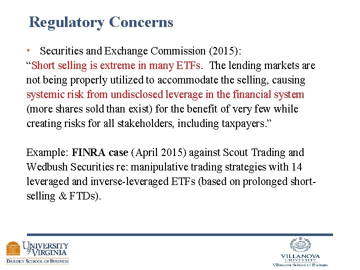 Regulatory Concerns • Securities and Exchange Commission (2015): “Short selling is extreme in many