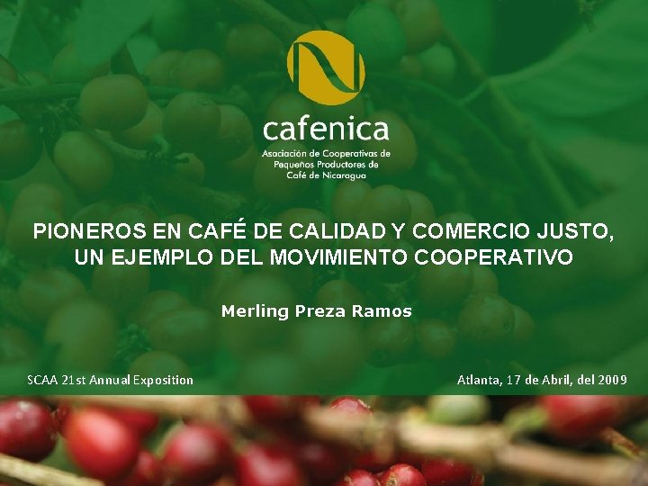 PIONEROS EN CAFÉ DE CALIDAD Y COMERCIO JUSTO, UN EJEMPLO DEL MOVIMIENTO COOPERATIVO Merling