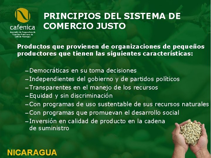 PRINCIPIOS DEL SISTEMA DE COMERCIO JUSTO Productos que provienen de organizaciones de pequeños productores