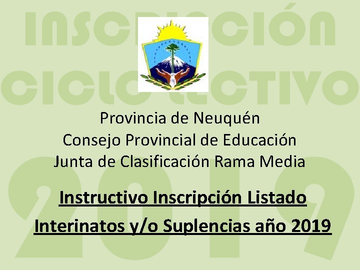 Provincia de Neuquén Consejo Provincial de Educación Junta de Clasificación Rama Media Instructivo Inscripción