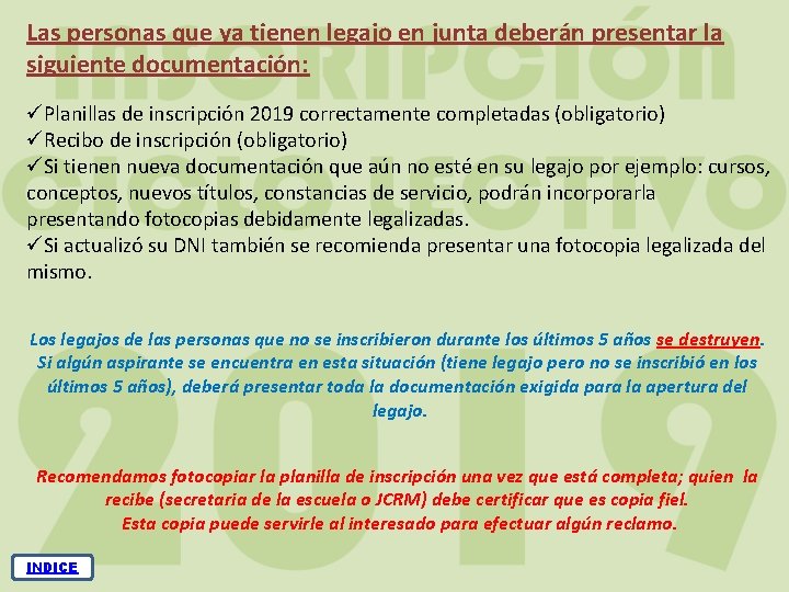 Las personas que ya tienen legajo en junta deberán presentar la siguiente documentación: üPlanillas