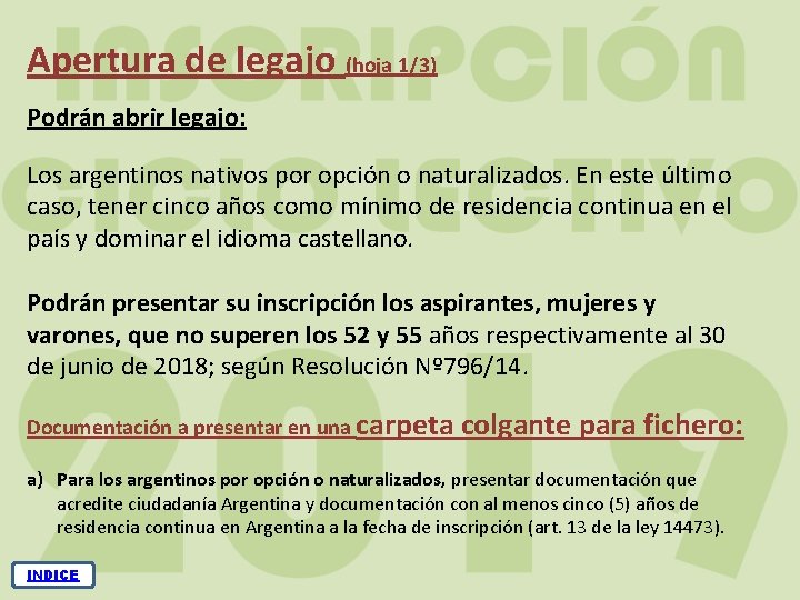Apertura de legajo (hoja 1/3) Podrán abrir legajo: Los argentinos nativos por opción o
