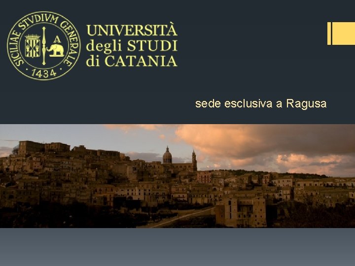 sede esclusiva a Ragusa 