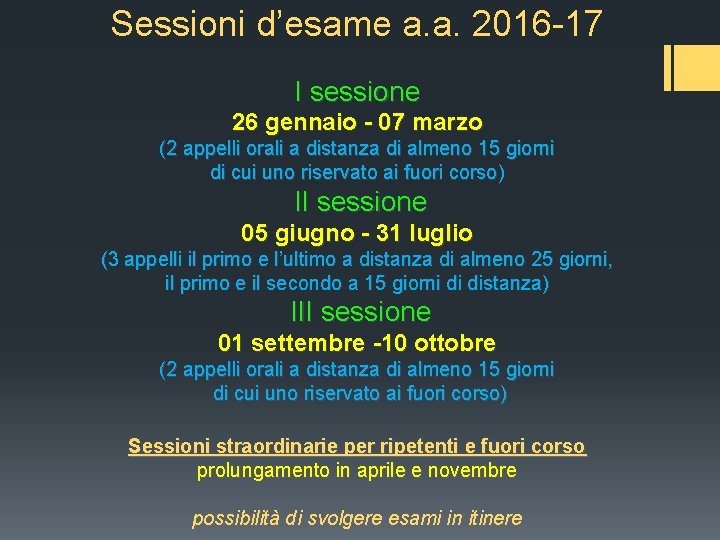 Sessioni d’esame a. a. 2016 -17 I sessione 26 gennaio - 07 marzo (2