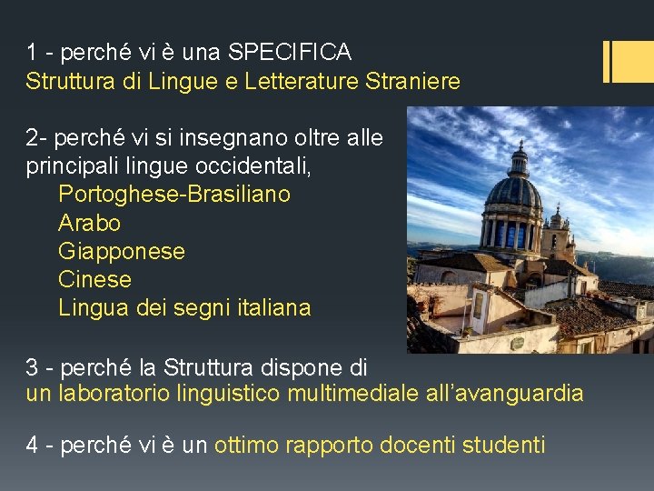 1 - perché vi è una SPECIFICA Struttura di Lingue e Letterature Straniere 2