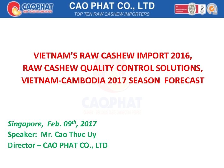 VIETNAM’S RAW CASHEW IMPORT 2016, RAW CASHEW QUALITY CONTROL SOLUTIONS, VIETNAM-CAMBODIA 2017 SEASON FORECAST