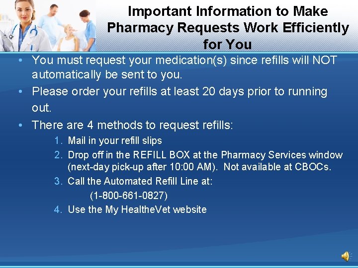 Important Information to Make Pharmacy Requests Work Efficiently for You • You must request