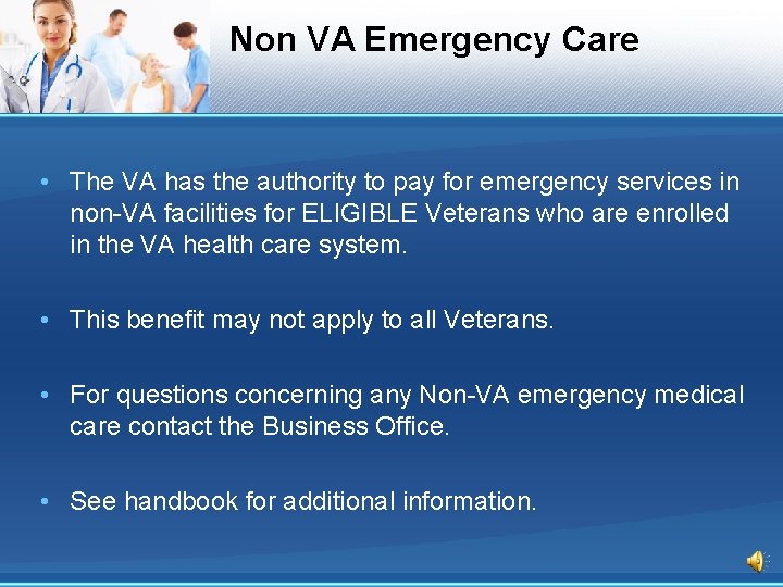 Non VA Emergency Care • The VA has the authority to pay for emergency