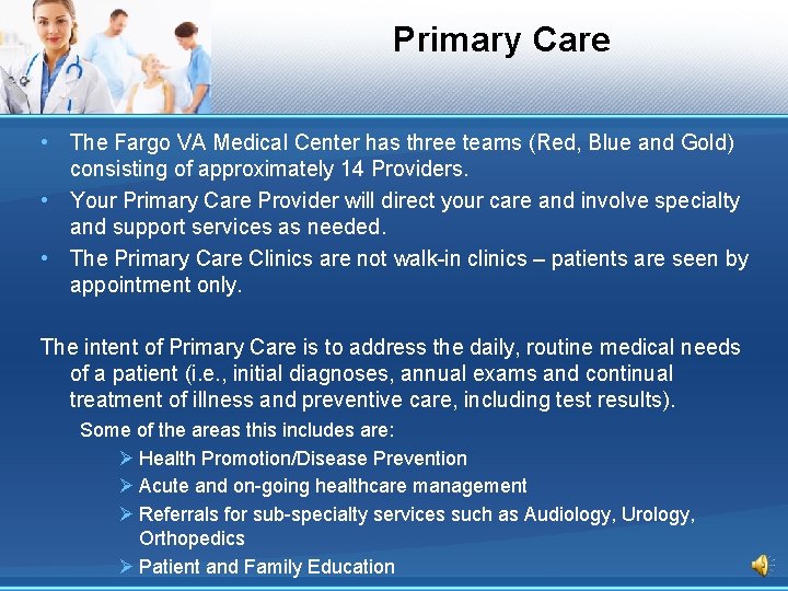 Primary Care • The Fargo VA Medical Center has three teams (Red, Blue and