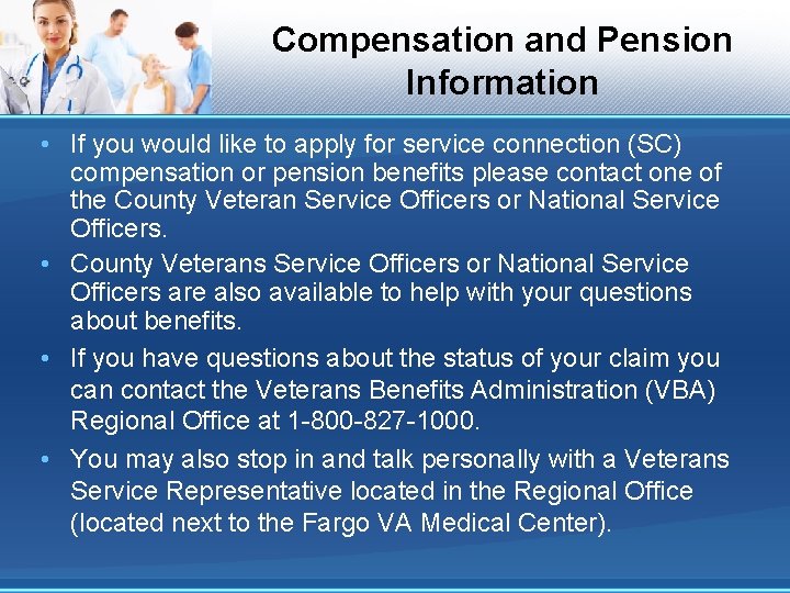 Compensation and Pension Information • If you would like to apply for service connection