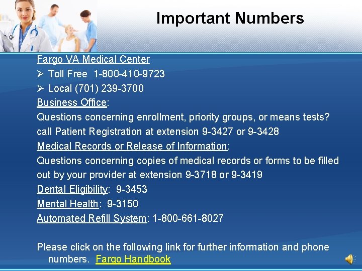 Important Numbers Fargo VA Medical Center Ø Toll Free 1 -800 -410 -9723 Ø