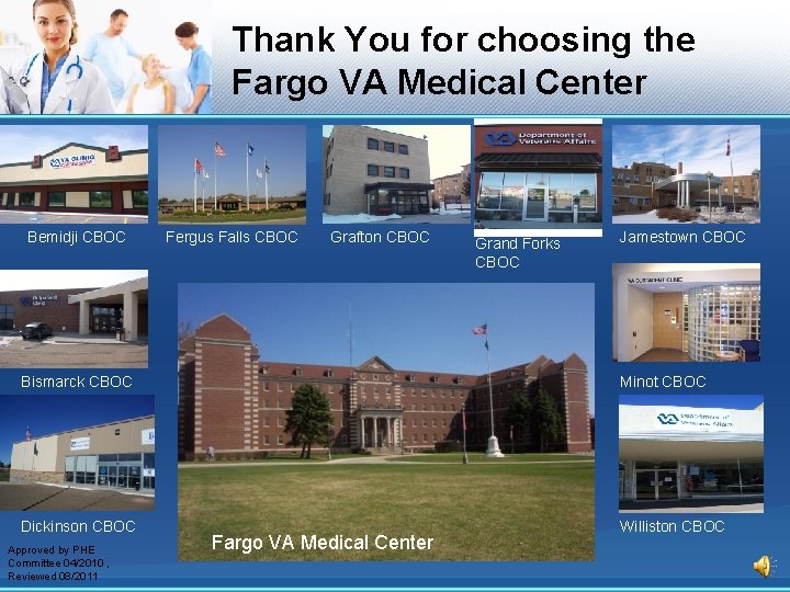 Thank You for choosing the Fargo VA Medical Center Bemidji CBOC Fergus Falls CBOC