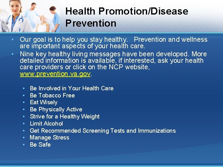 Health Promotion/Disease Prevention • Our goal is to help you stay healthy. Prevention and