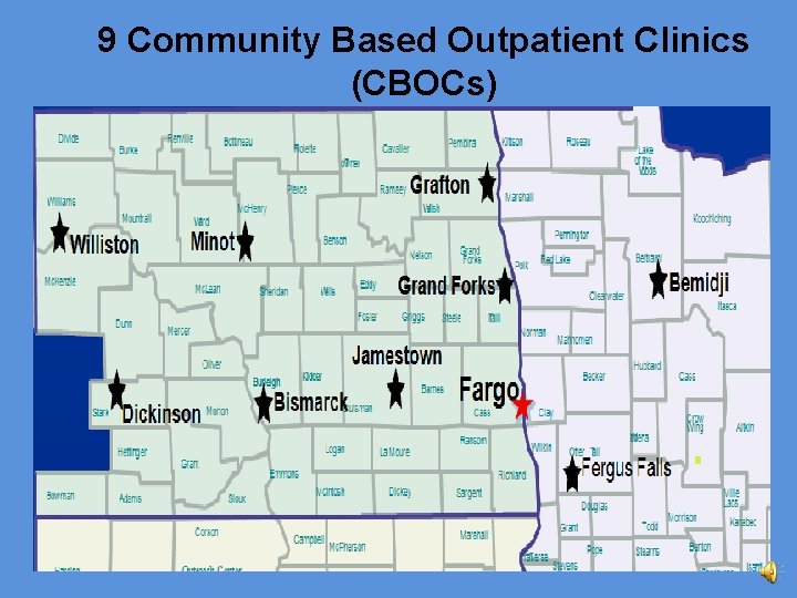 9 Community Based Outpatient Clinics (CBOCs) 