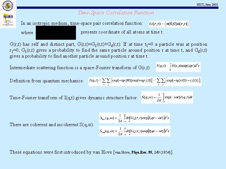 NIST, June 2003 Time-Space Correlation Function In an isotropic medium, time-space pair correlation function: