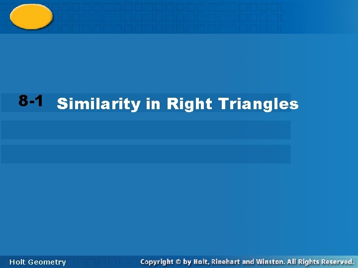 8 -1 Similarity in Right Triangles Holt Geometry 