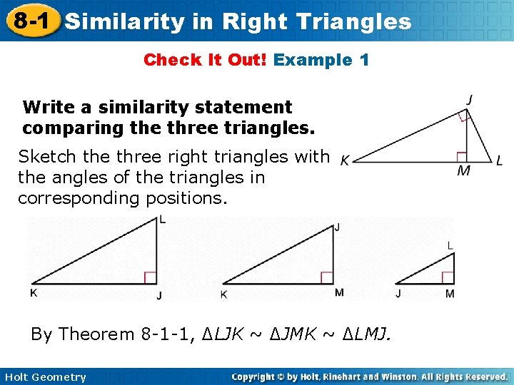 8 -1 Similarity in Right Triangles Check It Out! Example 1 Write a similarity