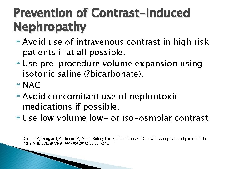 Prevention of Contrast-Induced Nephropathy Avoid use of intravenous contrast in high risk patients if