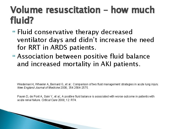 Volume resuscitation – how much fluid? Fluid conservative therapy decreased ventilator days and didn’t