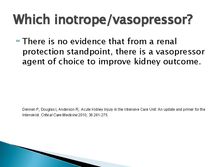 Which inotrope/vasopressor? There is no evidence that from a renal protection standpoint, there is