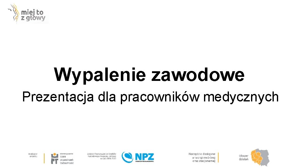 Wypalenie zawodowe Prezentacja dla pracowników medycznych 