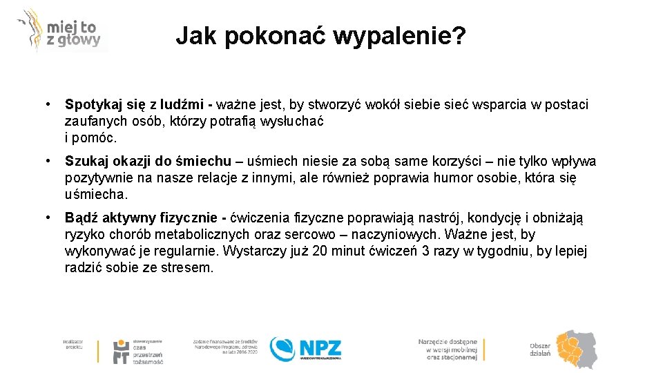 Jak pokonać wypalenie? • Spotykaj się z ludźmi - ważne jest, by stworzyć wokół