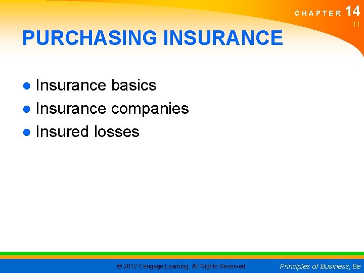 CHAPTER PURCHASING INSURANCE 14 11 ● Insurance basics ● Insurance companies ● Insured losses CHAPTER PURCHASING INSURANCE 14 11 ● Insurance basics ● Insurance companies ● Insured losses