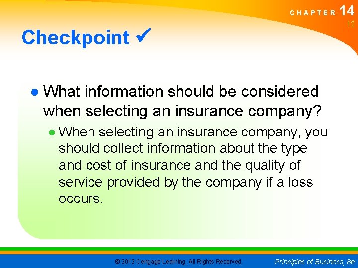 CHAPTER 14 12 Checkpoint ● What information should be considered when selecting an insurance CHAPTER 14 12 Checkpoint ● What information should be considered when selecting an insurance