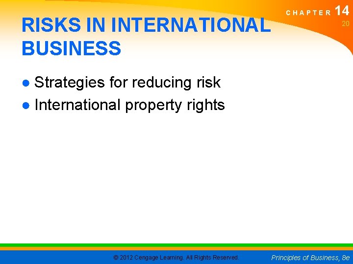 RISKS IN INTERNATIONAL BUSINESS CHAPTER 14 20 ● Strategies for reducing risk ● International RISKS IN INTERNATIONAL BUSINESS CHAPTER 14 20 ● Strategies for reducing risk ● International