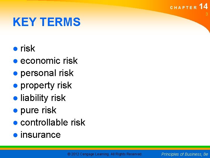 CHAPTER KEY TERMS 14 3 ● risk ● economic risk ● personal risk ● CHAPTER KEY TERMS 14 3 ● risk ● economic risk ● personal risk ●