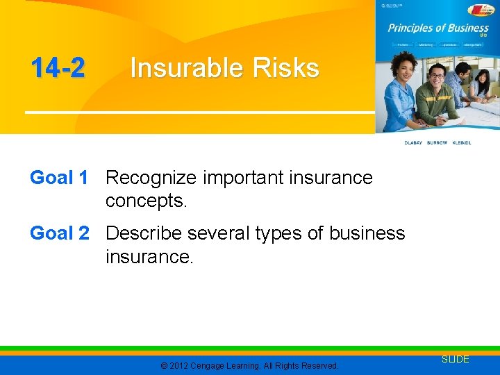 14 -2 Insurable Risks Goal 1 Recognize important insurance concepts. Goal 2 Describe several 14 -2 Insurable Risks Goal 1 Recognize important insurance concepts. Goal 2 Describe several