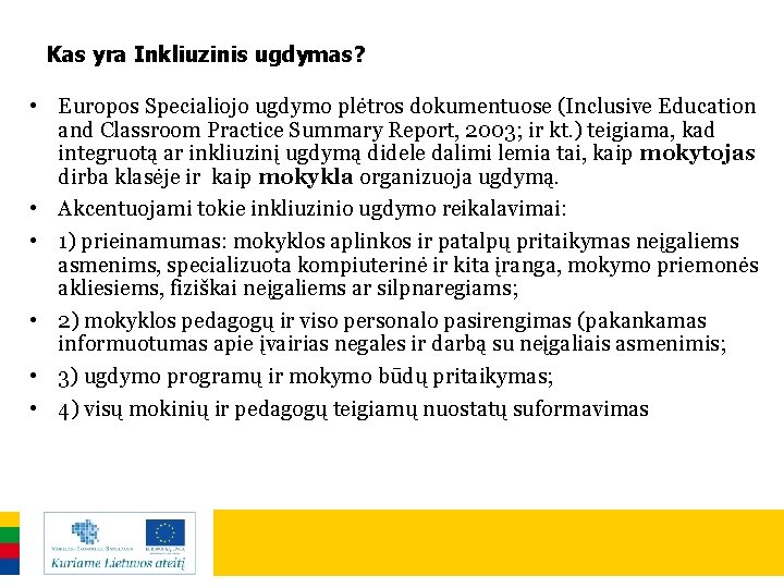 Kas yra Inkliuzinis ugdymas? • Europos Specialiojo ugdymo plėtros dokumentuose (Inclusive Education and Classroom