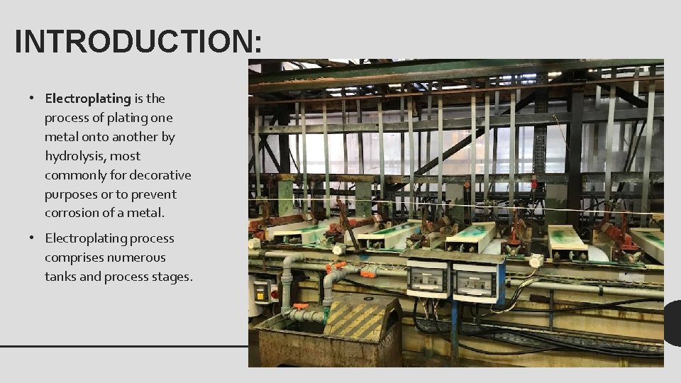 INTRODUCTION: • Electroplating is the process of plating one metal onto another by hydrolysis, INTRODUCTION: • Electroplating is the process of plating one metal onto another by hydrolysis,