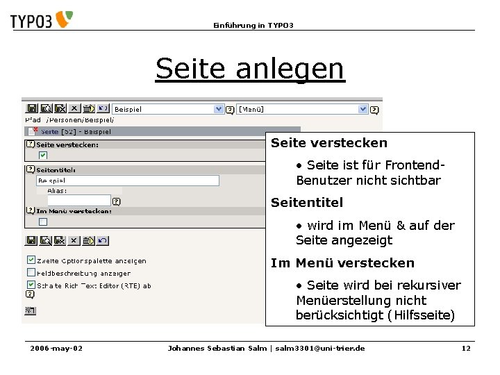 Einführung in TYPO 3 Seite anlegen Seite verstecken • Seite ist für Frontend. Benutzer