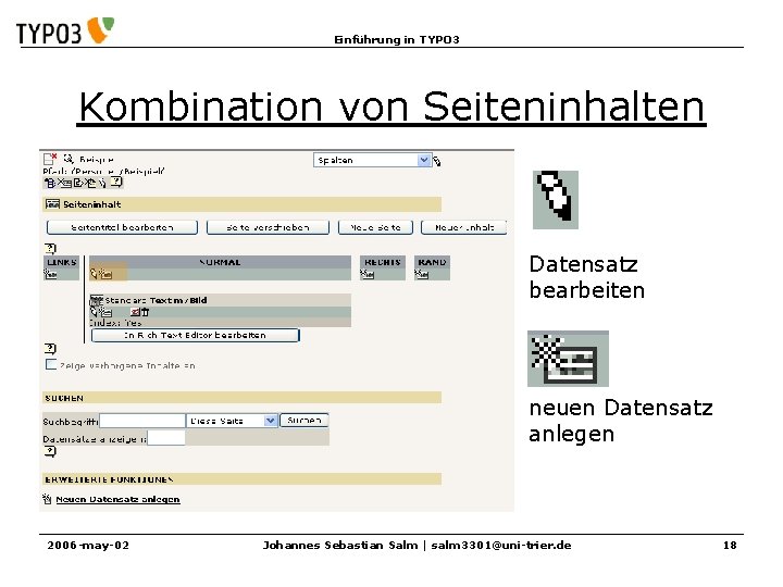 Einführung in TYPO 3 Kombination von Seiteninhalten Datensatz bearbeiten neuen Datensatz anlegen 2006 -may-02