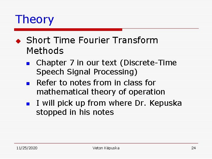 Theory u Short Time Fourier Transform Methods n n n Chapter 7 in our