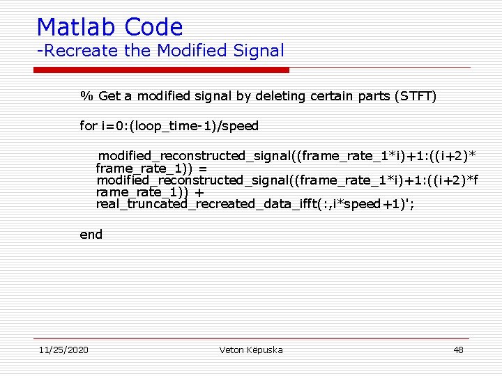 Matlab Code -Recreate the Modified Signal % Get a modified signal by deleting certain