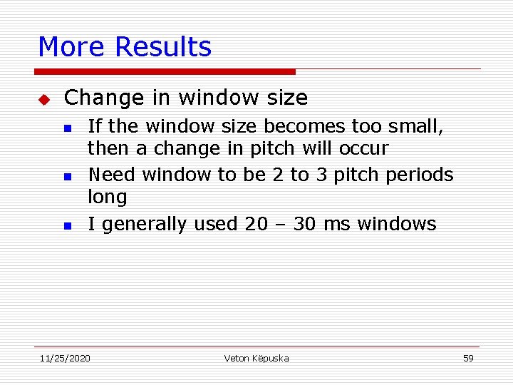 More Results u Change in window size n n n If the window size