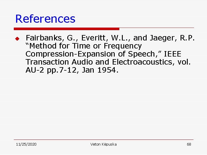 References u Fairbanks, G. , Everitt, W. L. , and Jaeger, R. P. “Method