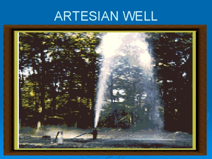 ARTESIAN WELL 