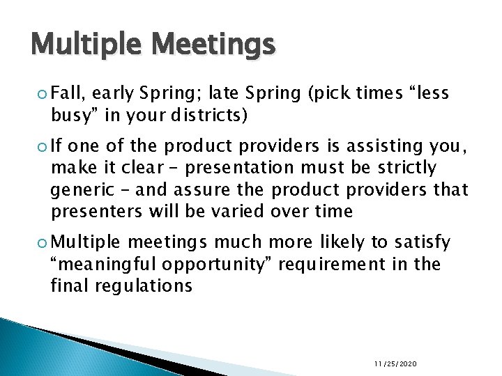 Multiple Meetings Fall, early Spring; late Spring (pick times “less busy” in your districts)