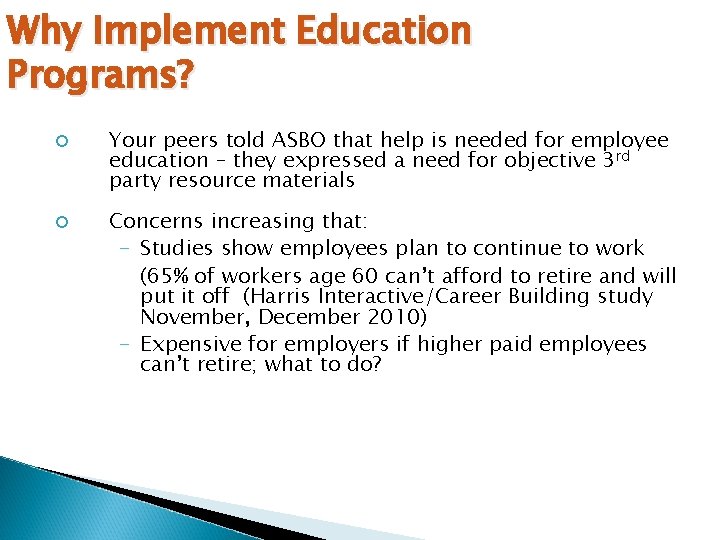 Why Implement Education Programs? Your peers told ASBO that help is needed for employee