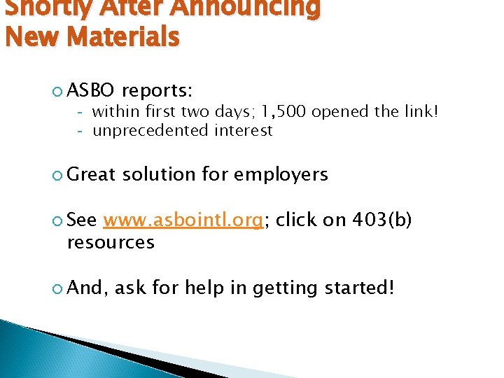 Shortly After Announcing New Materials ASBO reports: Great solution for employers - within first