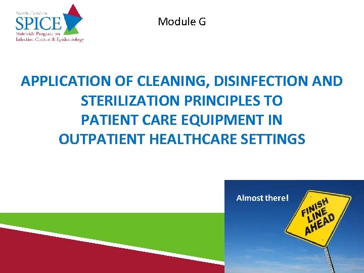 Module G APPLICATION OF CLEANING, DISINFECTION AND STERILIZATION PRINCIPLES TO PATIENT CARE EQUIPMENT IN