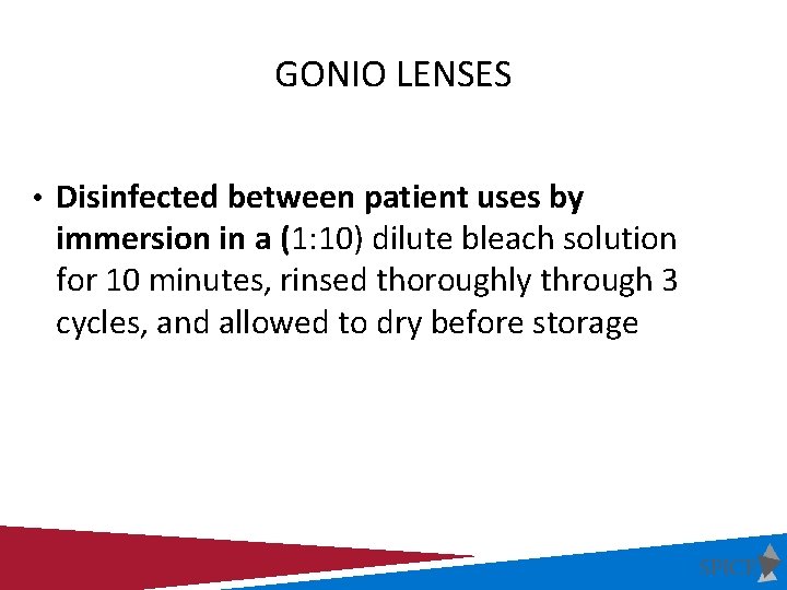 GONIO LENSES • Disinfected between patient uses by immersion in a (1: 10) dilute